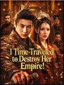 I Time-Traveled to Destroy Her Empire (2026) - FULL HD [Eng Sub]