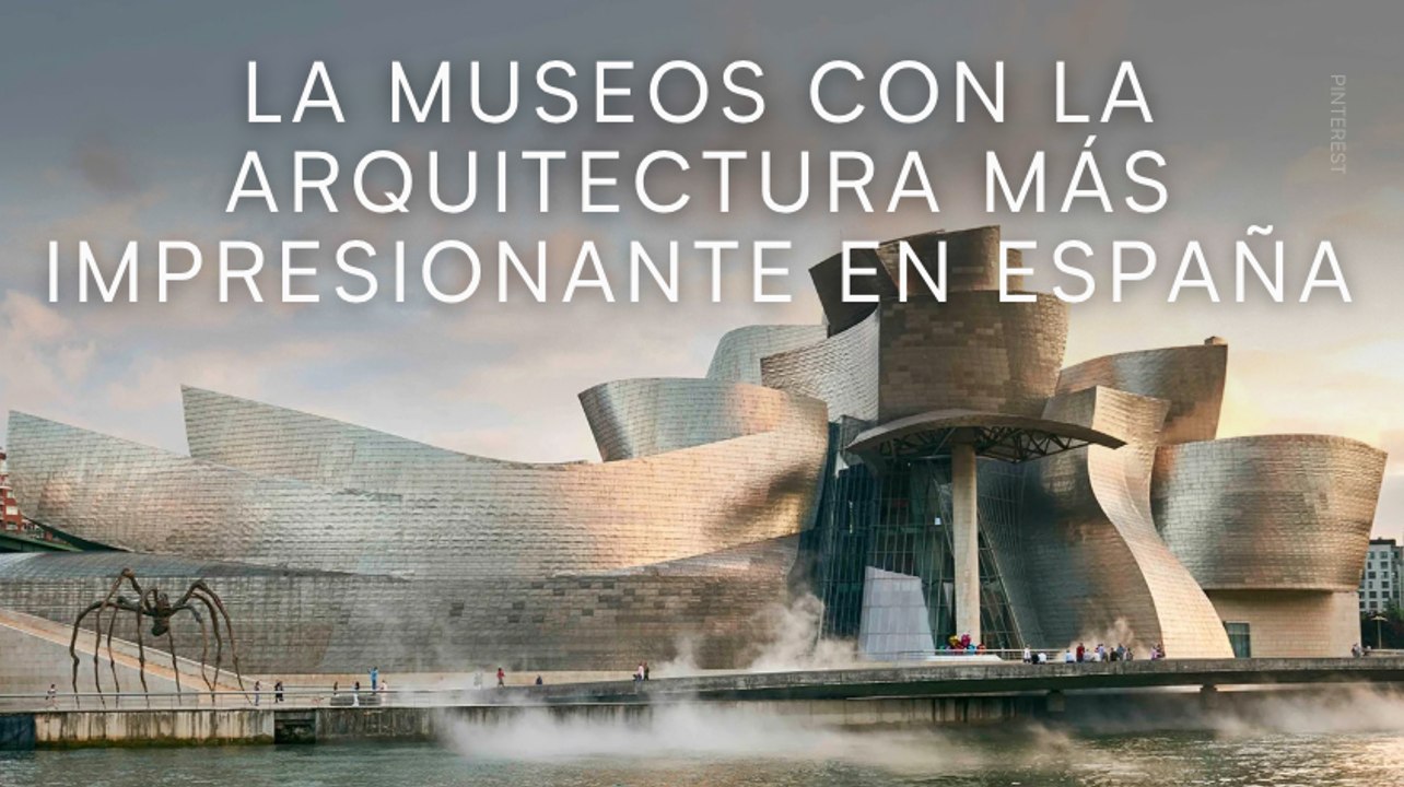 Los museos con la arquitectura más impresionante en España