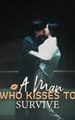 A Man Who Kisses to Survive Full Engsub
