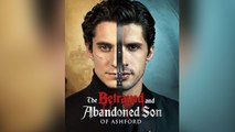 The Betrayed And Abandoned Son Of Ashford