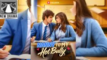 Nanny To My Hot Bully - Web Dramma (2026) [Eng Sub]