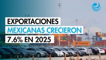 Exportaciones mexicanas crecieron 7.6% en 2025 y se mantuvieron como motor de la economía
