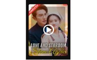 Love and Stardom Shine Again Chinese Drama - English Sub