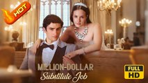 My Million-Dollar Substitute Job | Full Movie HD - SweetRomance Love Romantic Drama ShortFilms Hot Wedding Contemporary All Ages Billionaire CEO Independent Woman Protective Husband Contract Lovers Fake Relationship Friends to Lovers Love After Marriage