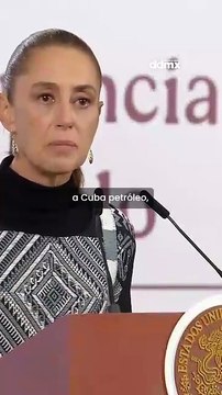 'Decisión soberana' los envíos de petróleo a Cuba, dice Sheinbaum