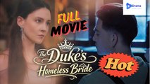 [New Drama] The Duke’s Homeless Bride #kalostv - Full Movie | Drama Video Studio