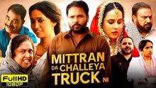 Mittran Da Challeya Truck Ni Amrider Gill New Superhit Punjabi Movie HD
