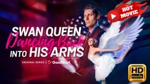 Swan Queen Dancing Back into His Arms | Full Movie HD - Drama ShortFilms Hot