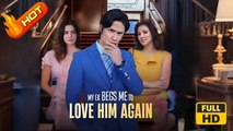 My Ex Begs Me to Love Him Again | Full Movie HD - SweetRomance Love Drama ShortFilms Hot