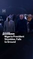 Nigeria President Stumbles, Falls to Ground