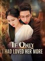 If Only I Had Loved Her More (2026) - Full HD Movie
