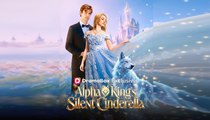 Engsub Alpha King's Silent Cinderella