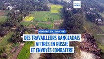 Guerre en Ukraine : de jeunes Bangladais enrôlés 