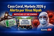 Caso Coral, Marbete 2026 y alerta por virus Nipah: Noticias 27 de enero