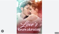 Love's Reawakening Chinese Drama - English Sub