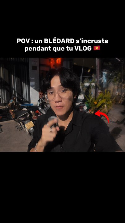 POV : UN BLÉDARD S’INCRUSTE PENDANT QUE TU VLOG