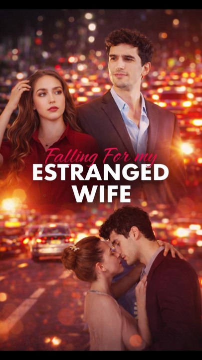 Falling for My Estranged Wife - Full Movie