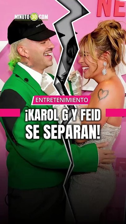 ¡KAROL G Y FEID SE SEPARAN!
