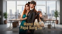 Mamá Ceo Papá Kung Fu - Full Movie