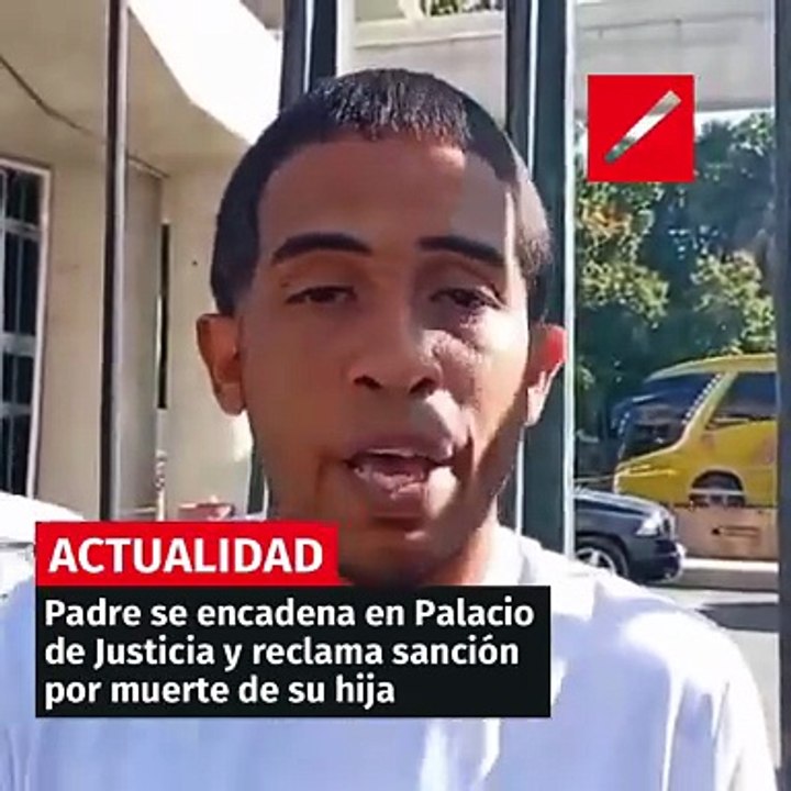 Padre se encadena en Palacio de Justicia y reclama sanción por muerte ...