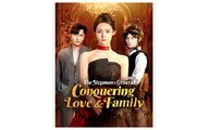 The Stepmom General Conquering Love & Family Chinese Drama - English Sub