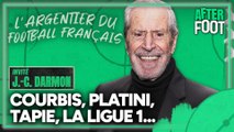 Courbis, Platini, Tapie, la Ligue 1... Jean-Claude Darmon invité de l'After Foot
