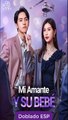 [Doblado ESP] Mi Amante y su Bebé pelicula completa