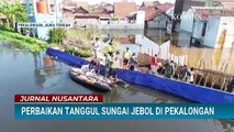 [FULL] TNI Ungkap Progres Perbaikan Tanggul Sungai Jebol di Pekalongan, Ada Imbauan?