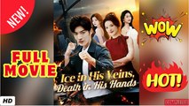 💥🎬 🔥 Ice in His Veins Death in His Hands FULL MOVIES ENGLISH SUB (2026)