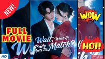 🧡🍏 🔥 Wait What If Pride Meets Its Match FULL ENGSUB | Reelshort Hot HD