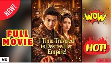🧡🍏 🔥 I Time-Traveled to Destroy Her Empire  - FULL ENGSUB 2026