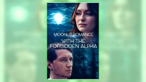 Moonlit Romance With The Forbidden Alpha full episode