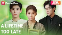 A Lifetime Too Late - Full Movie [Eng Sub] - Heartbreaking Romance MEGA SHORT DRAMA