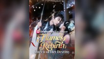 Flames Of Rebirth: Queen Of Her Destiny Full Chinsese Drama
