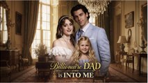Billionaire Dad is into Me FULLMOVIE 2026 #englishsub