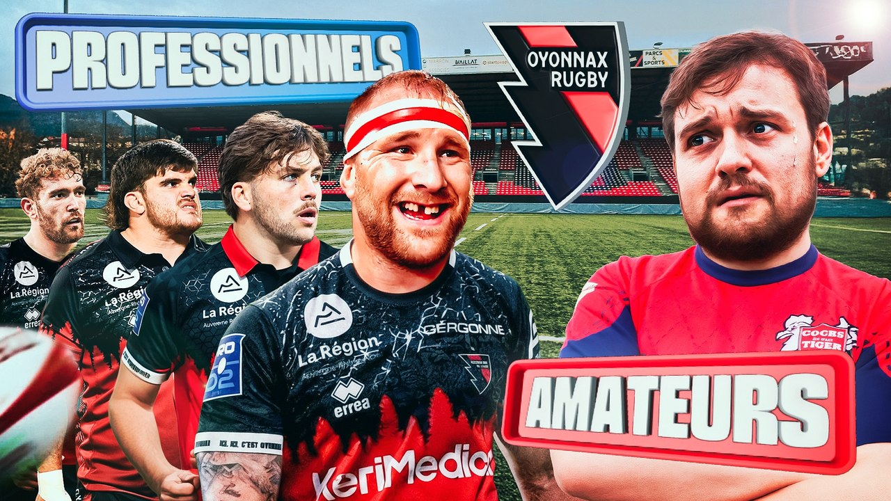 AMATEURS vs PROS : On affronte OYONNAX Rugby !