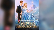 Alpha King's Silent Cinderella Full Episodes