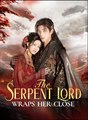 The Serpent Lord Wraps Her Close - Drama FULL MOVIES ENGLISH SUB