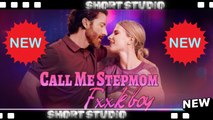 [TOP MOVIE] Call Me Stepmom Fxxkboy #dramabox #kalostv #Shortstudio