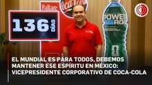 El Mundial es para todos, debemos mantener ese espíritu en México: vicepresidente corporativo de Coca-Cola