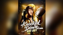 Knocked Down, Not Out - Full English Sub