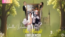 The Knight And The Influencer - FULL EP ✅Dailymotion