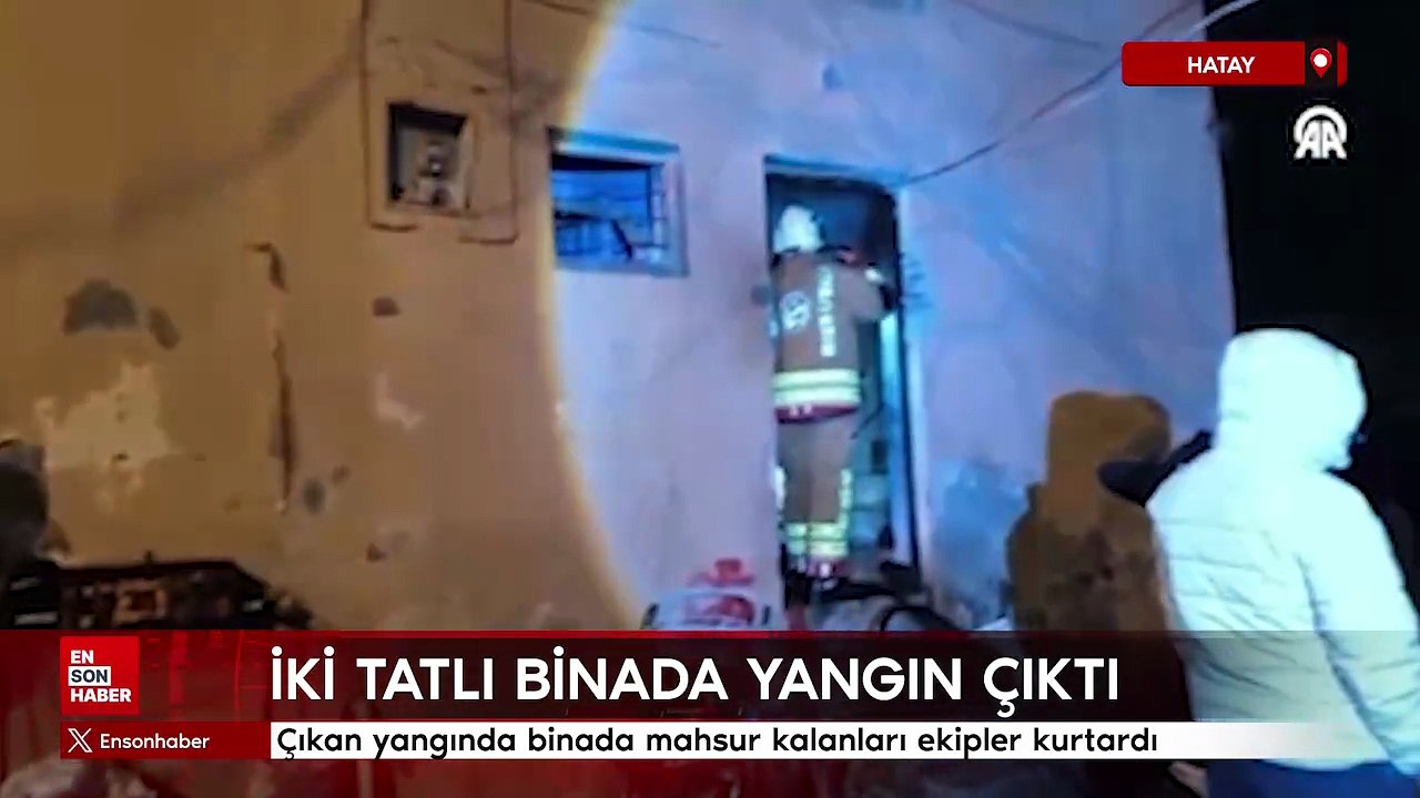 Hatay'da iki katlı binada yangın çıktı
