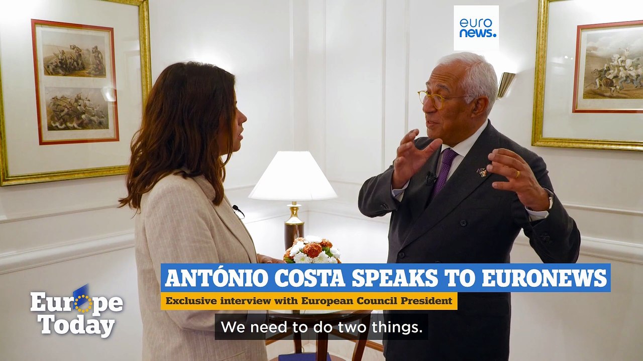 Europe Today: Exclusive interview with European Council President António Costa