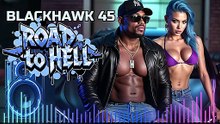 BLACKHAWK 45 - 🔥 Road to hell 🔥 (Official Rap Version)