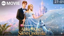 Alpha King's Silent Cinderella ENGLISHSUB #fullmovie
