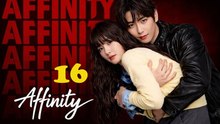 Affinity 2026 Episode 16 Engsub