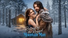 Rescued By The Rugged Mountain Man