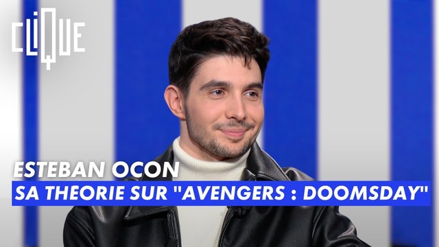 Esteban Ocon : sa théorie sur Avengers : Doomsday - Clique - CANAL+