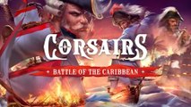 Corsairs Battle of the Caribbean Official Gameplay Trailer
